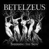 Betelzeus - Shedding the Skin