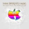 Various Artists - Think Differently Music: Wu-Tang Meets The Indie Culture