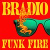 BRADIO - FUNK FIRE