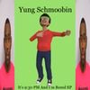 Yung Schmoobin - It&rsquo;s 9:30 PM And I'm Bored