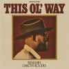 Benjamin Dakota Rogers - This Ol&rsquo; Way