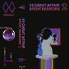 18 Carat Affair - Spent Passions 2