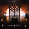 Caskets - The Only Heaven You&rsquo;ll Know