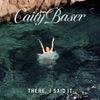 Caity Baser - There, I Said It