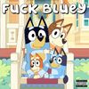 NOXVYRE - FUCK BLUEY