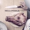 MellowHigh - Yu