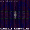 Deli Girls - Evidence
