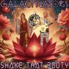 Galactivators - Shake That Booty