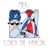 Milk - Touch the Fashion, Change Your Life