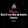 maajins‎ - dont try this @ home