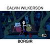Calvin Wilkerson - Borgir