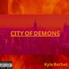 Kyle Bethel - City of Demons