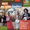 Our Native Daughters - Songs of Our Native Daughters