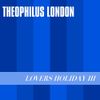 Theophilus London - Lovers Holiday III