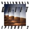 Underworld - DRIFT, Episode 2: ATOM
