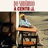 Tarcis - Do Sub&uacute;rbio &agrave; Central