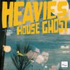 House Ghost - Heavies