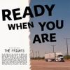 The Frights - Ready When You Are