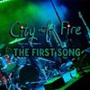 City of Fire - The First Song