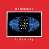 Basement - Further Sky