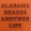 Alabama Shakes - Another Life