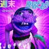 V1R91N - 【﻿Ｊｅｆｆｙ＇ｓ　Ｆｕｎ　Ｄａｙ！】