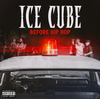 Ice Cube - Before Hip Hop