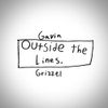 Gavin Grizzel - Outside the Lines