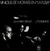 Vinicius De Moraes Con Maria Creuza Y Toquinho - En "La Fusa"