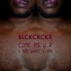 Black Cracker - Come as U R