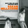 Håkan Hellström - Det &Auml;r S&aring; Jag S&auml;ger Det