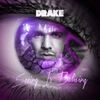 Drake - Seeing Is Believing