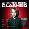 Various Artists - When the 2000s Clashed: Machine Music for a New Millennium