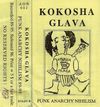 Kokosha Glava - Punk Anarchy Nihilism 89-95