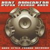 Beat Dominator - Hyper Techno Bass
