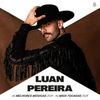 Luan Pereira - As Melhores M&uacute;sicas 2024 - As Mais Tocadas 2024