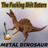 The Fucking Shit Eaters - Metal Dinosaur