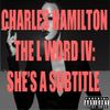 Charles Hamilton - The L Word Four: She's A Subtitle
