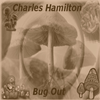 Charles Hamilton - Bug Out.