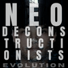 Neo-Deconstructionists - Neo-Deconstructionists: Evolution