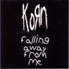 Korn - Falling Away From Me