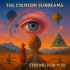 The Crimson Sunbeams - Strong For You
