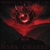 Dark Chapel - Spirit In The Glass