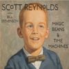 Scott Reynolds - Magic Beans & Time Machines