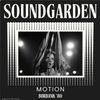 Soundgarden - Motion (Live Burbank '89)