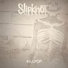 Slipknot - Killpop