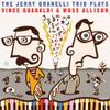 The Jerry Granelli Trio - The Jerry Granelli Trio Plays Vince Guaraldi & Mose Allison