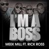 Meek Mill - Ima Boss