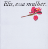 Elis Regina - Elis, essa mulher