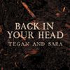 Tegan and Sara - Back In Your Head